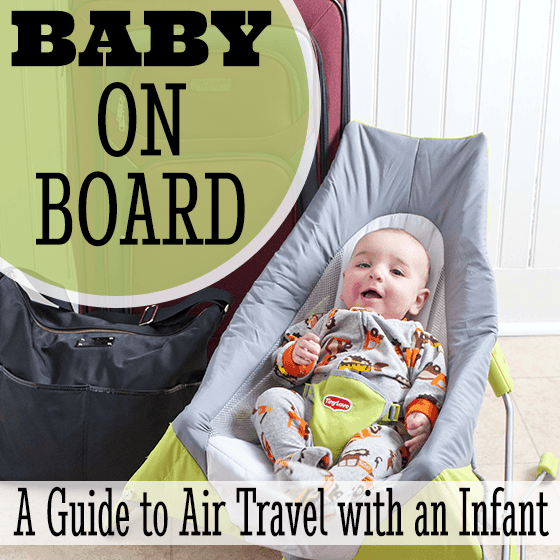 Baby On Board: A Guide To Air Travel With An Infant
