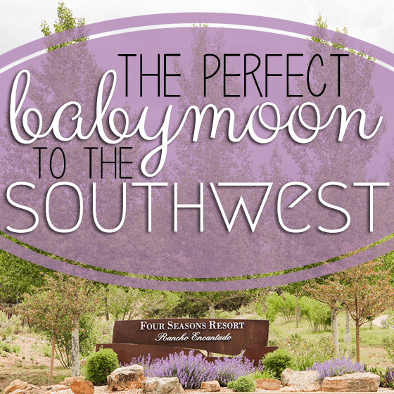 The Perfect Babymoon to the Southwest%category%Every Avenue Travel%tag%