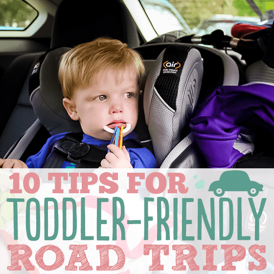 10 Tips For A Toddler Friendly Road Trip