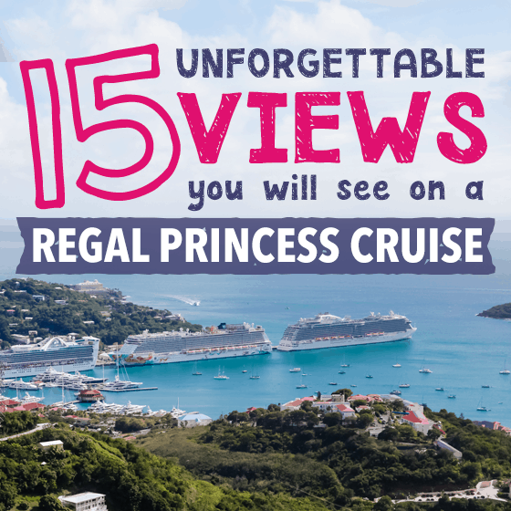 15 Unforgettable Views You Will See On A Regal Princess Cruise