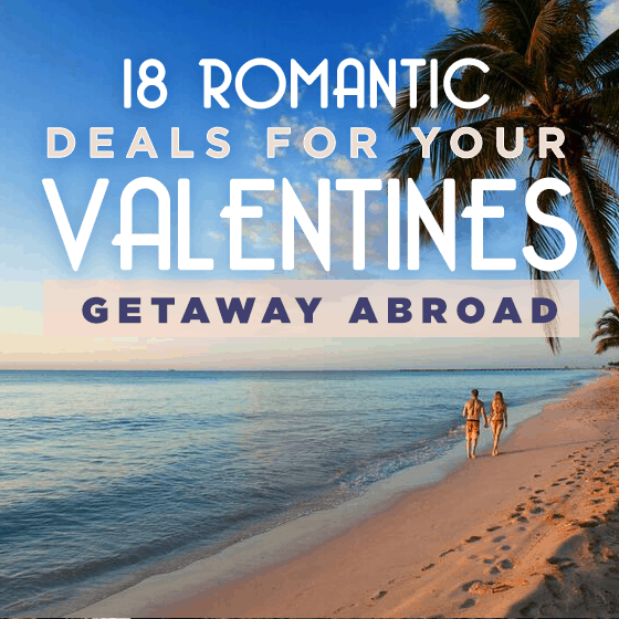 18 Romantic Deals For Your Valentines Getaway Abroad