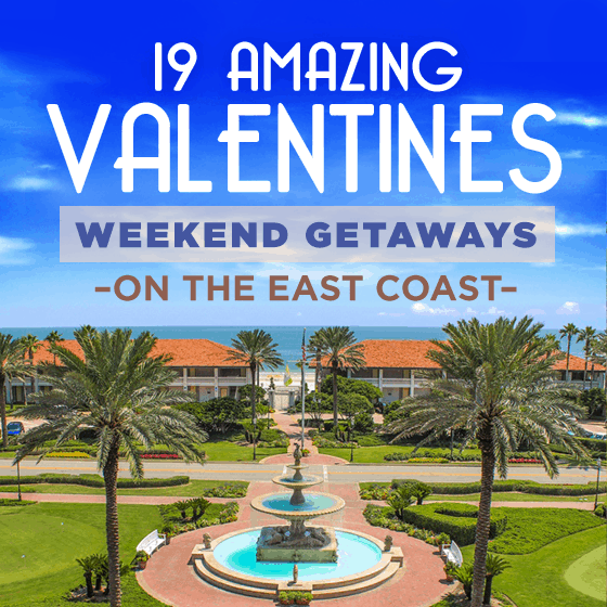19 Amazing Valentines Weekend Getaways On The East Coast 19 Amazing Valentines Weekend Getaways On The East Coast