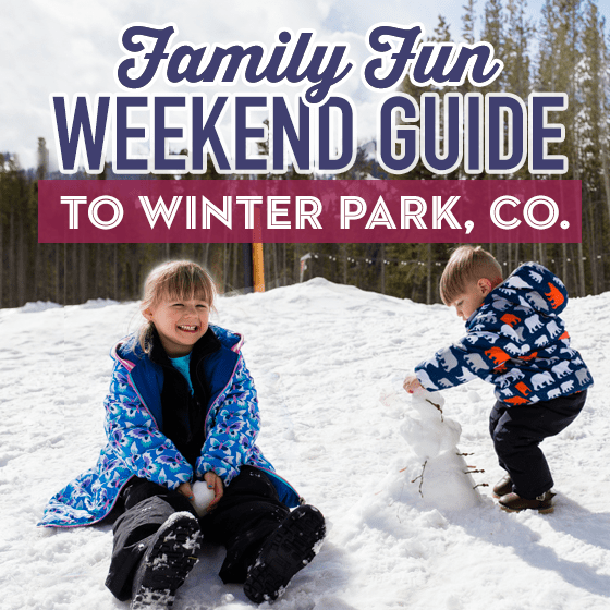 Family Fun Weekend Guide To Winter Park, Colorado Family Fun Weekend Guide To Winter Park, Colorado