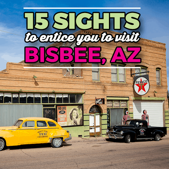 15 Sights To Entice You To Visit Bisbee, Az 15 Sights To Entice You To Visit Bisbee, Az