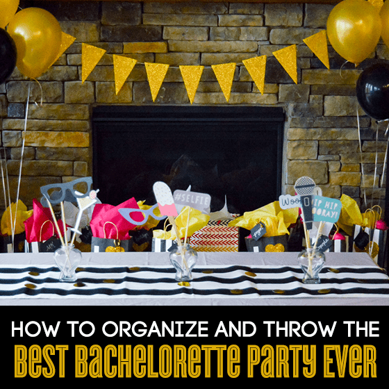 How To Organize And Throw The Best Bachelorette Party Ever