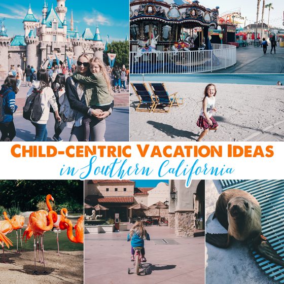 Child Centric Vacation Ideas In Southern California