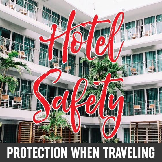 Hotel Safety: Protection When Traveling Hotel Safety: Protection When Traveling