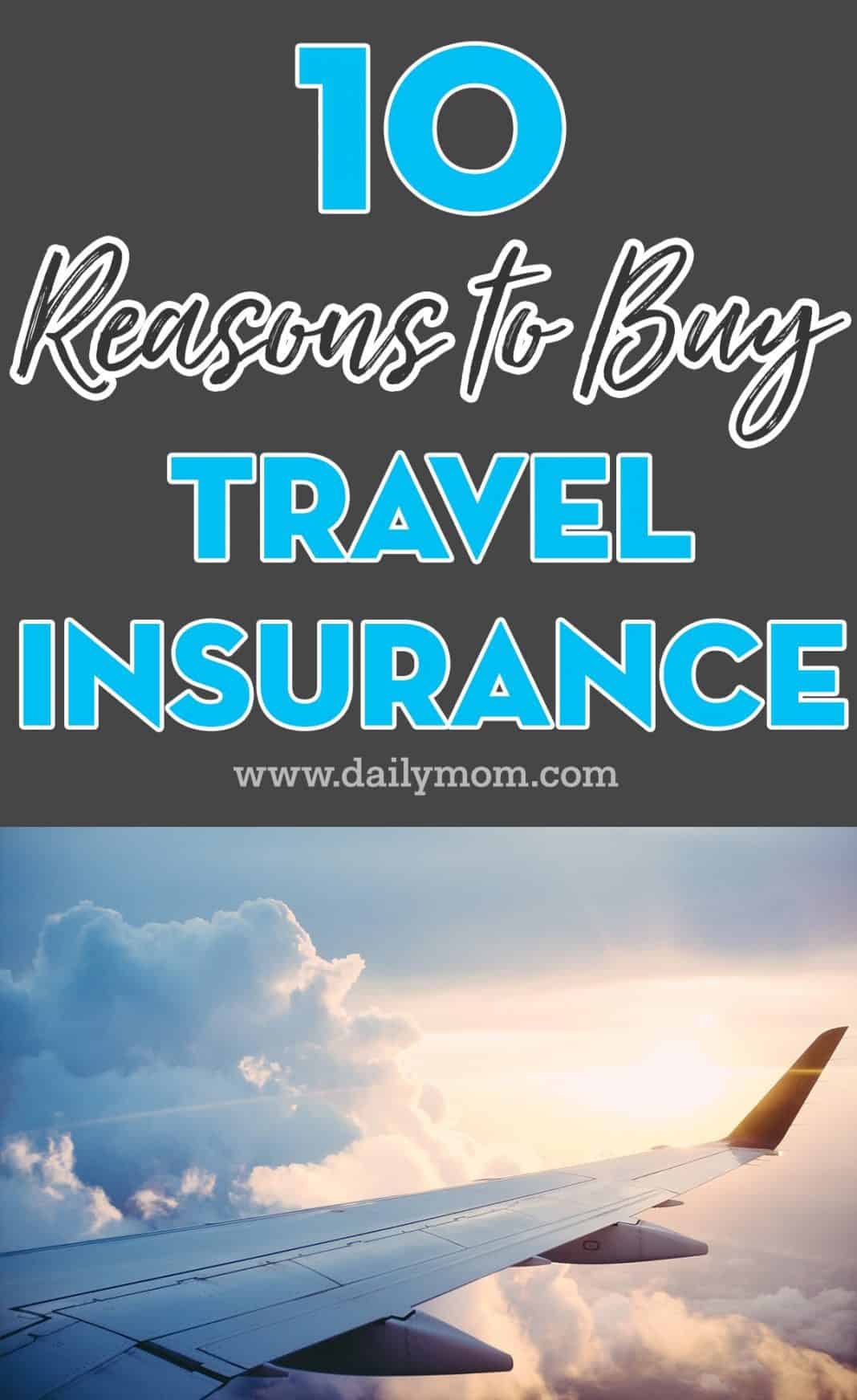 10 Reasons To Buy Travel Insurance 10 Reasons To Buy Travel Insurance