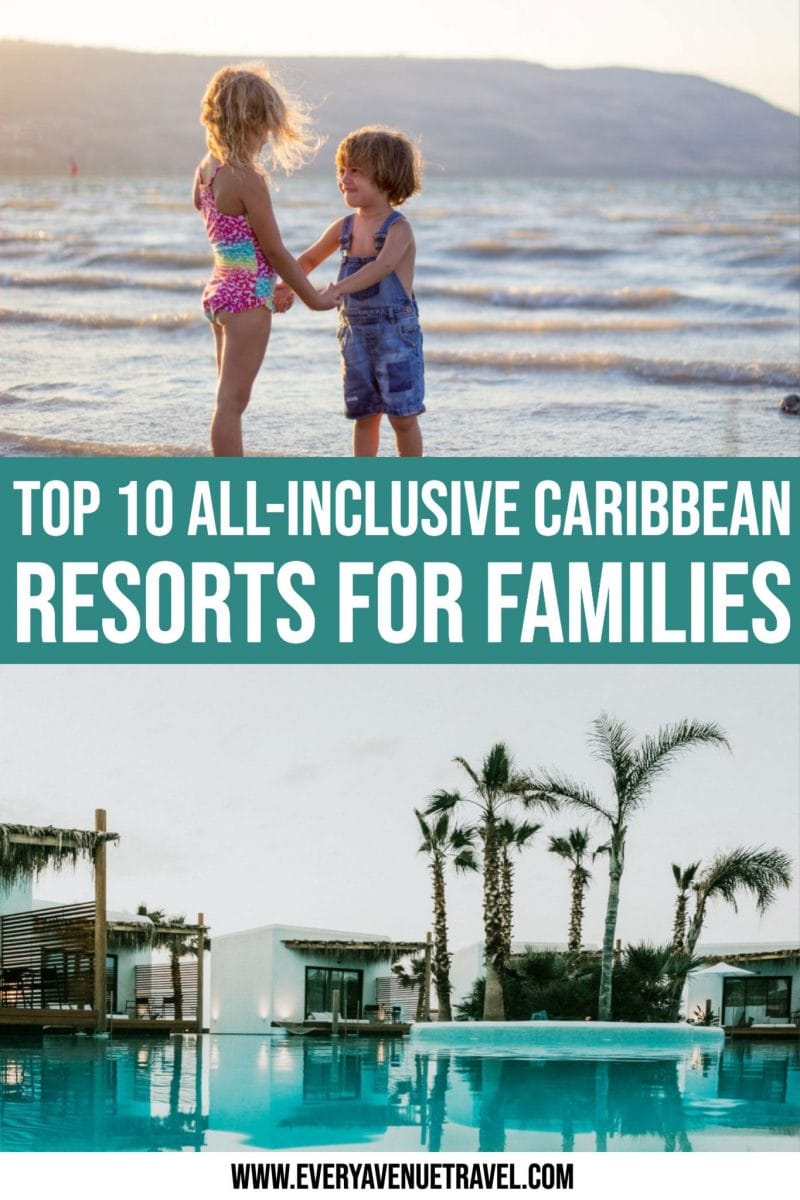10 Best All Inclusive Resorts In The Caribbean For Families