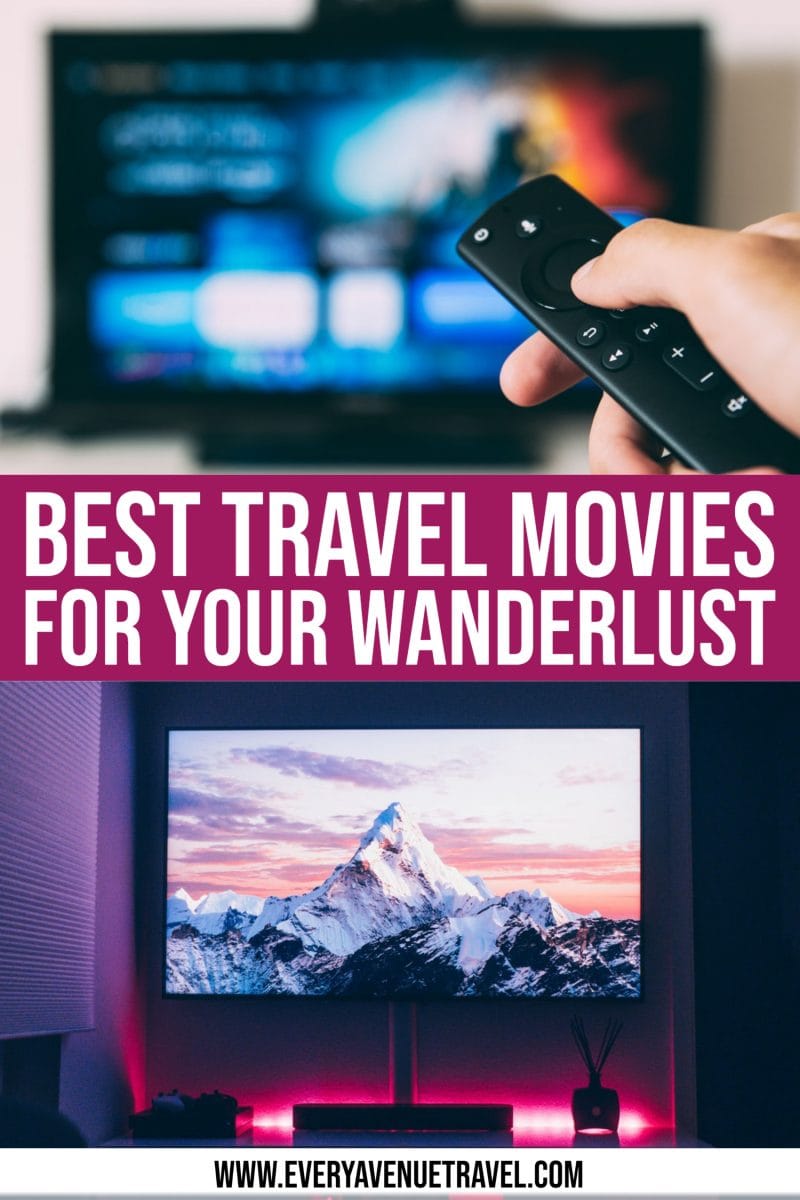 10 Movies About Travel To Fuel Your Wanderlust (until You Can Travel Again)