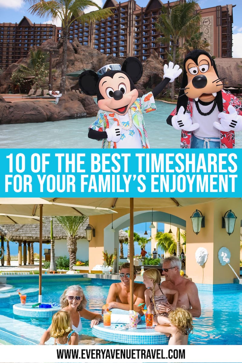 10 Of The Best Timeshares For Your Family's Enjoyment ⋆ Every Avenue Travel