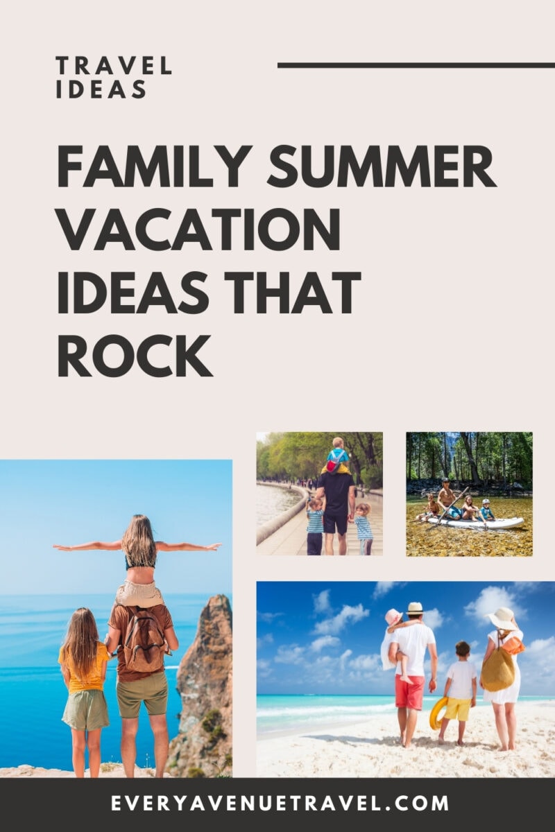 every avenue travel family summer vacation ideas